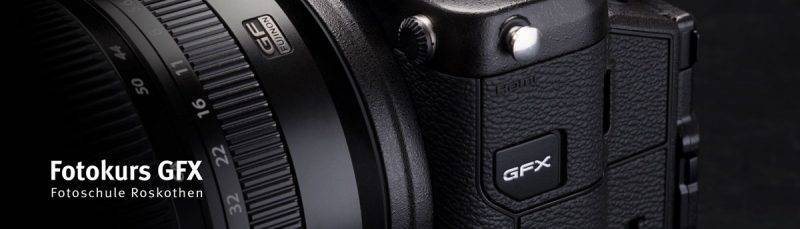 Fujifilm GFX 50S GFX 50R GFX 100 Fotokurs - Fotoschule Roskothen
