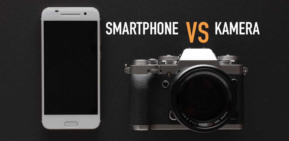 Smartphone versus Kamera - Fotografieren Vorteile und Nachteile