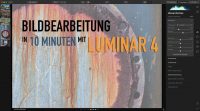 Video-Tutorial Luminar 4 Bildbearbeitung in 10 Minuten