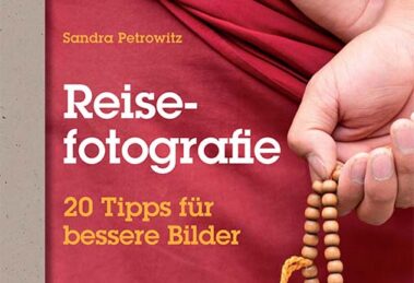 Reisefotografie 20 Tipps für bessere Bilder - Sandra Petrowitz - dpunkt Verlag