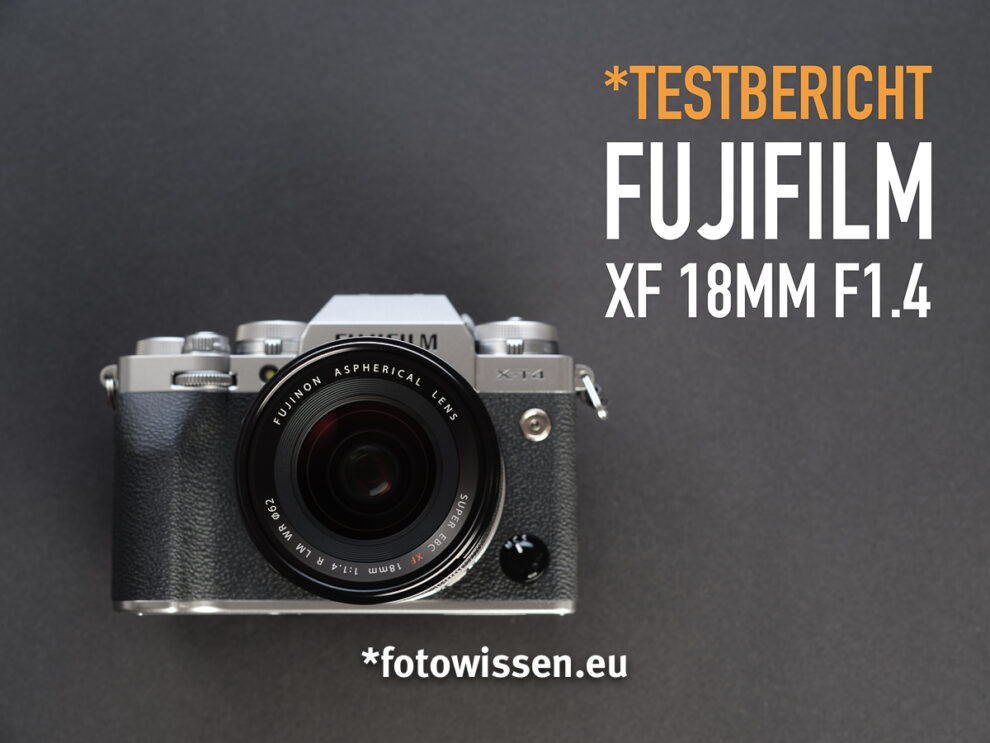 Test Fujifilm XF 18mm F1.4 R LM WR
