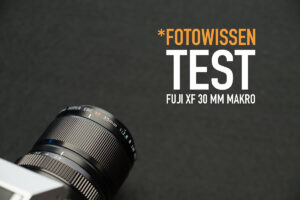 *fotowissen Test Fuji XF 30 mm F2.8 R LM WR Makroobjektiv