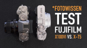 Vergleich X-T5 versus Fuji X100VI Test Pro und Contra
