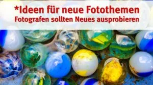 Welche Fotothemen gibt es? 40+ Fotoideen für Anfänger und Fortgeschrittene